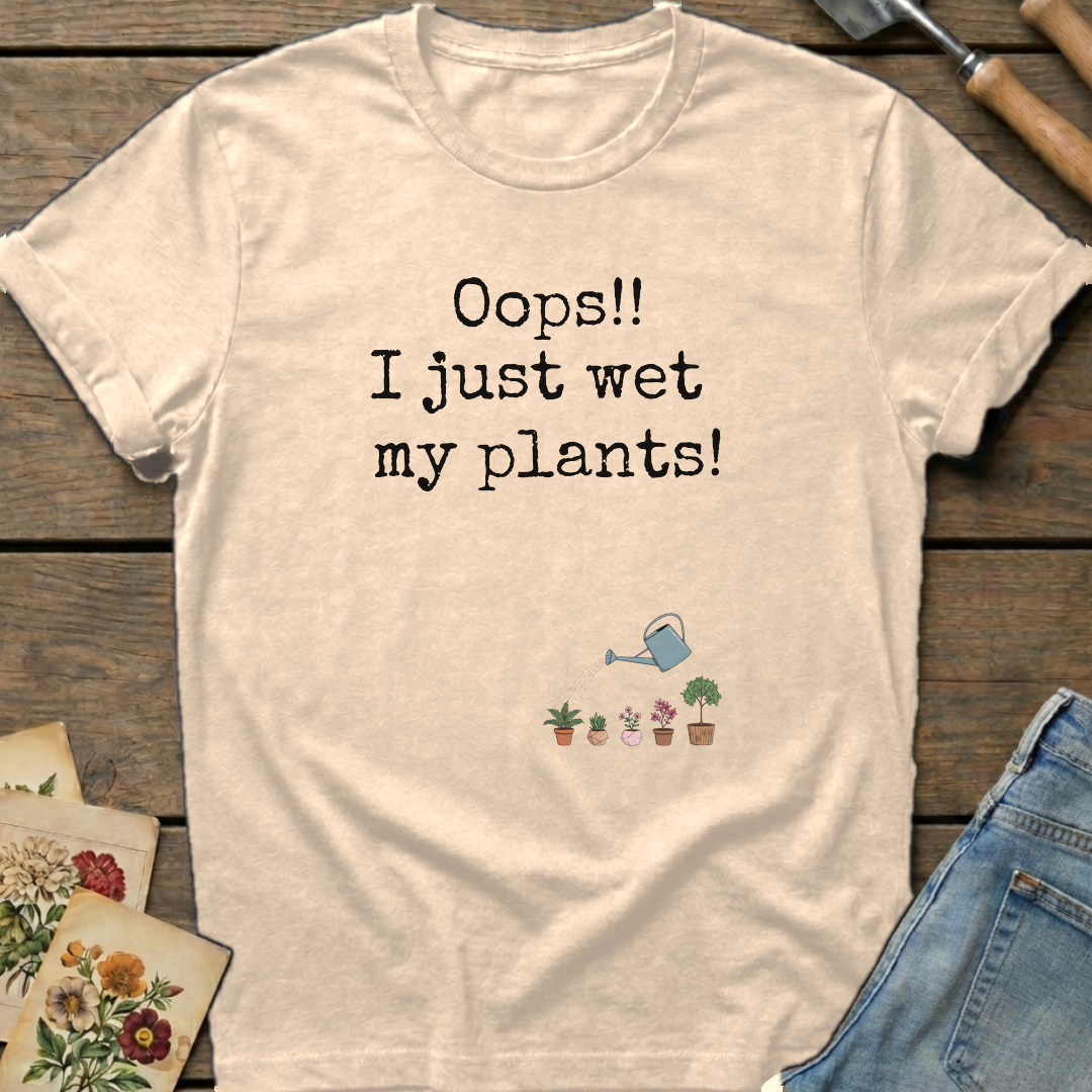 Oops Just Wet Plants T-Shirt in Ivory - Comfort Colors 1717 flat lay