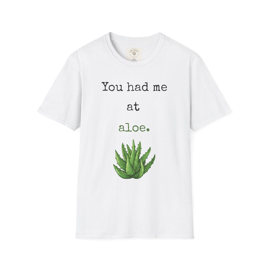 You had me at Aloe T-Shirt