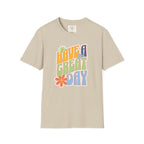 Have A Great Day T-Shirt