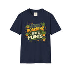 Not Hoarding Plants T-Shirt