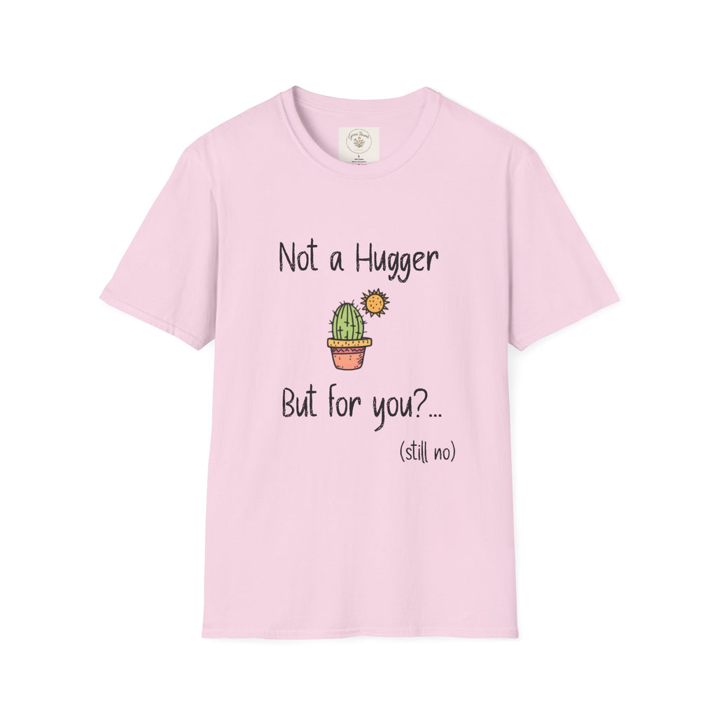 Not a hugger T-Shirt