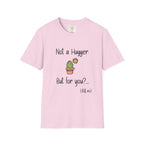 Not a hugger T-Shirt