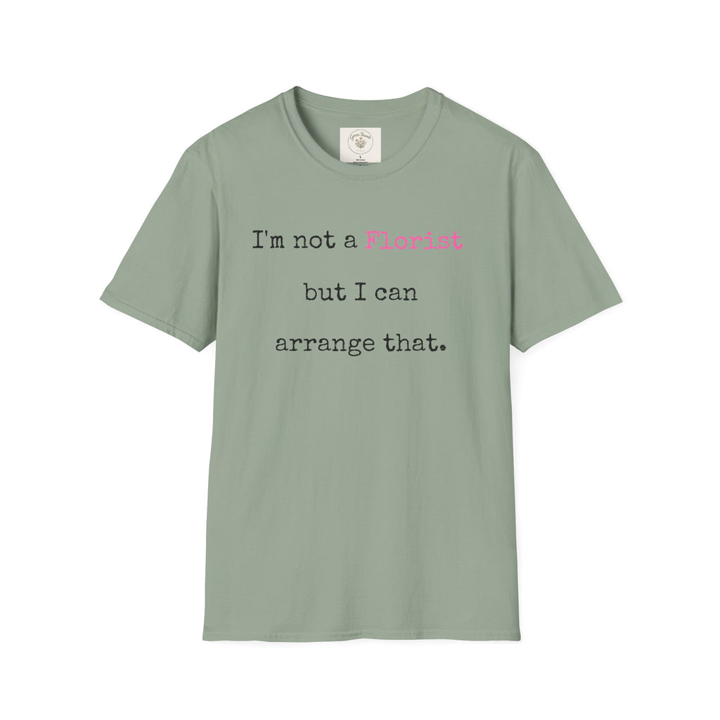 Florist can arrange that T-Shirt