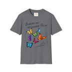 Butterflies are self-propelled Flowers T-Shirt