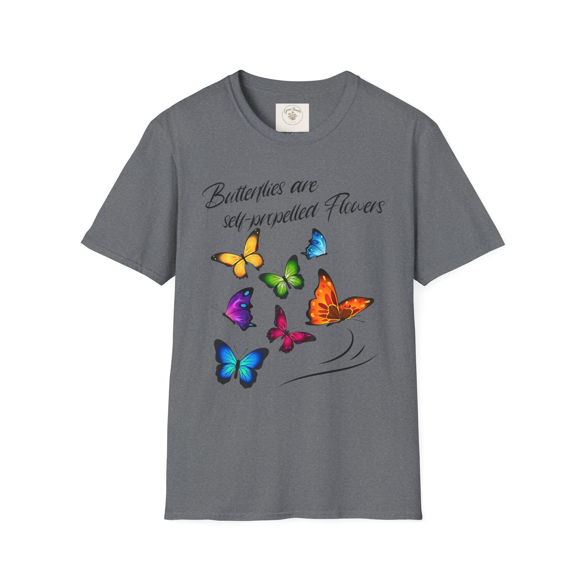 Butterflies are self-propelled Flowers T-Shirt