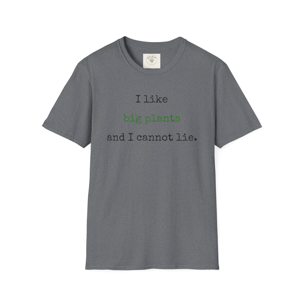 I Like Big Plants T-Shirt