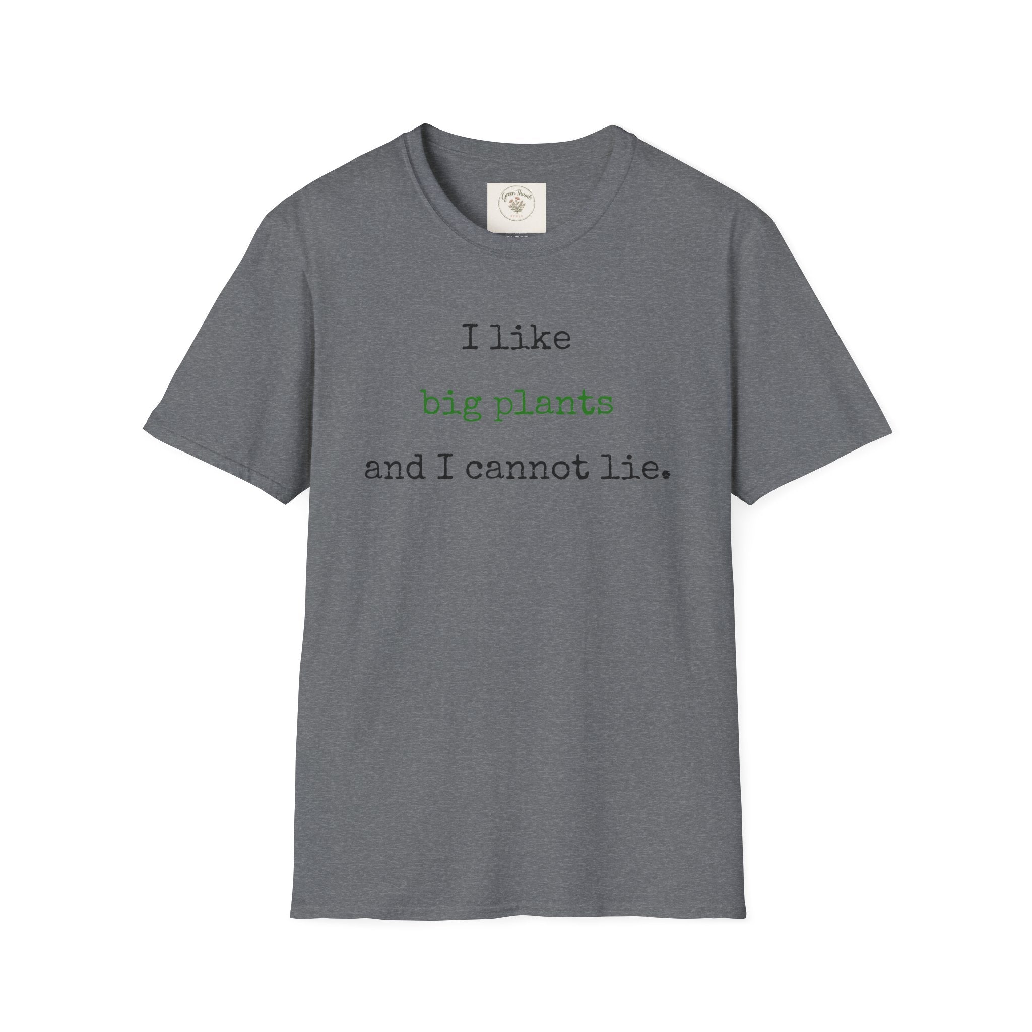 I Like Big Plants T-Shirt