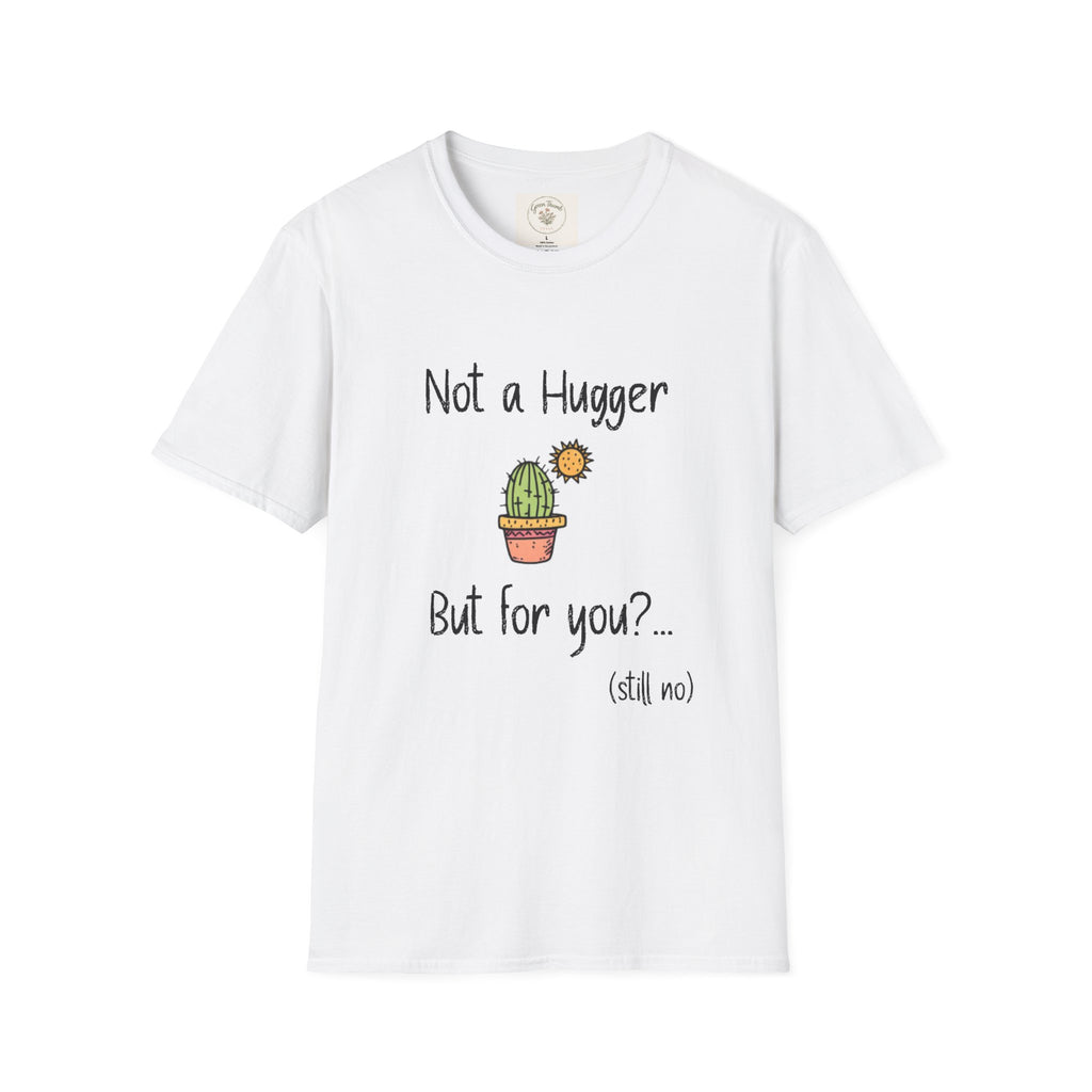 Not a hugger T-Shirt