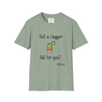 Not a hugger T-Shirt