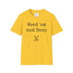 Weed'em and Reap T-Shirt