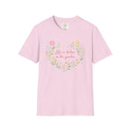 Life Better Garden T-Shirt