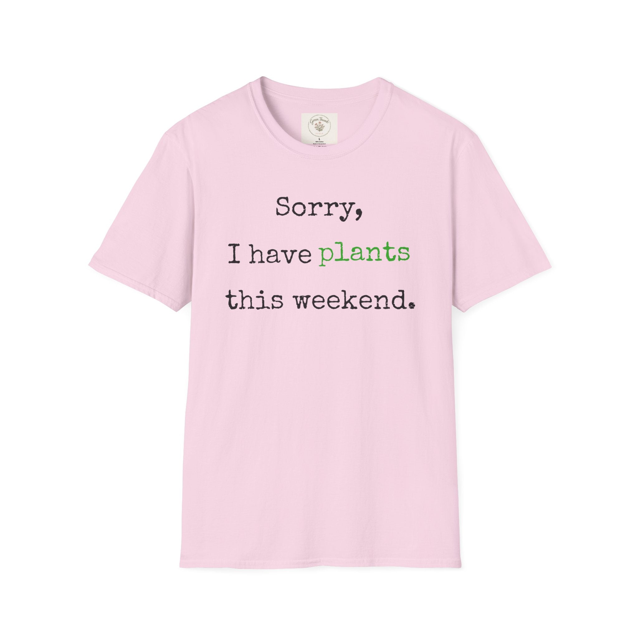Sorry I have plants T-Shirt