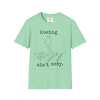 Hoeing Ain't Easy T-Shirt