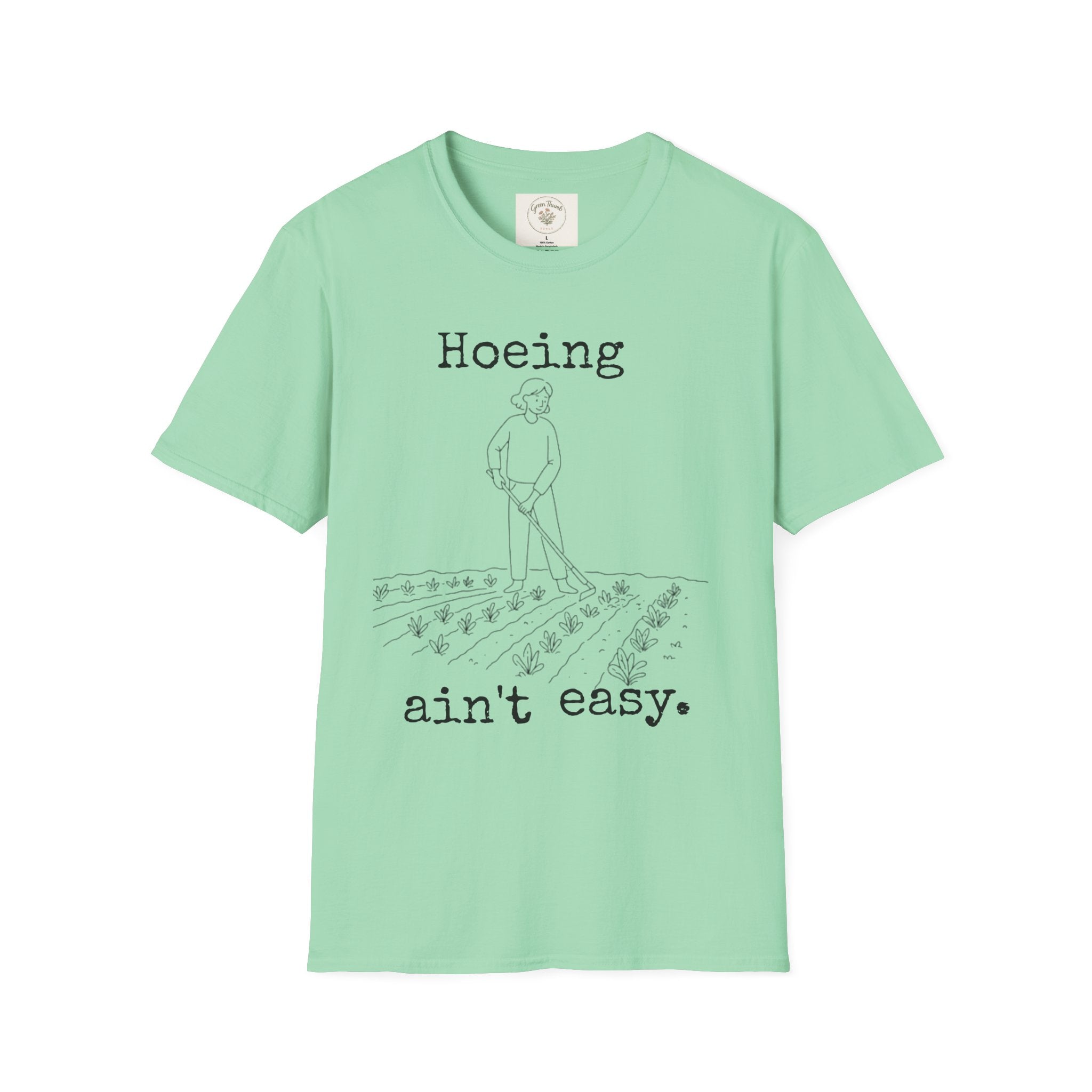 Hoeing Ain't Easy T-Shirt