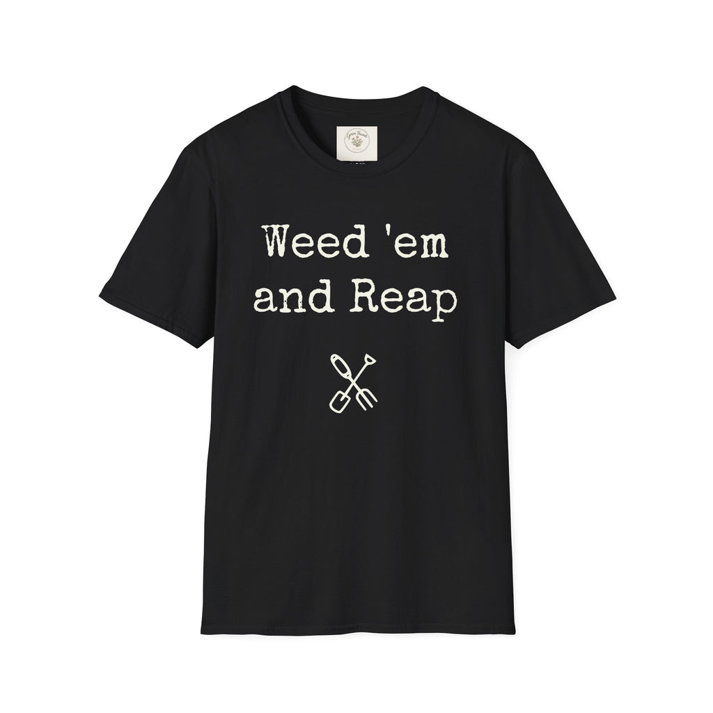 Weed'em and Reap T-Shirt