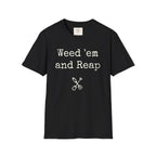 Weed'em and Reap T-Shirt