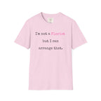 Florist can arrange that T-Shirt