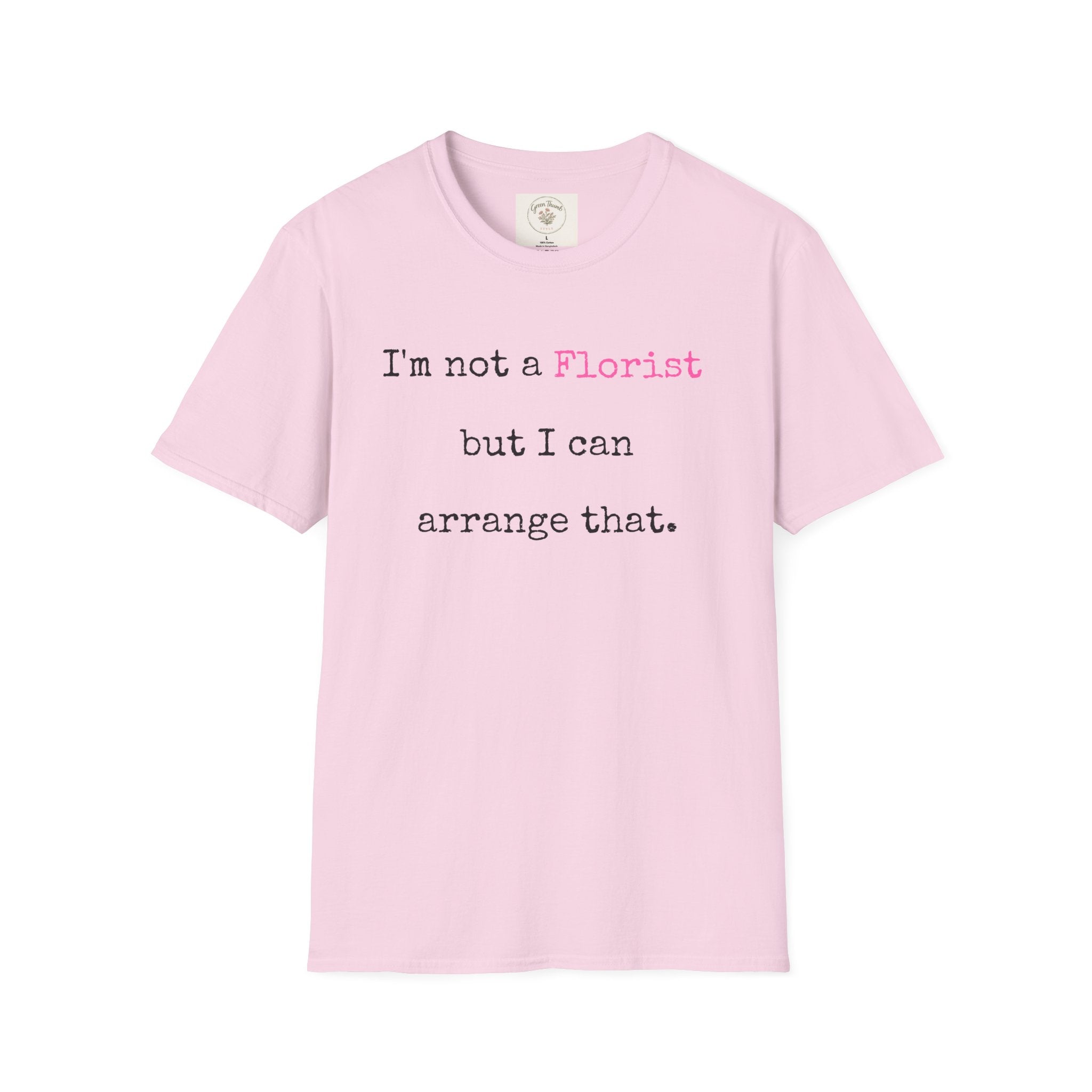Florist can arrange that T-Shirt