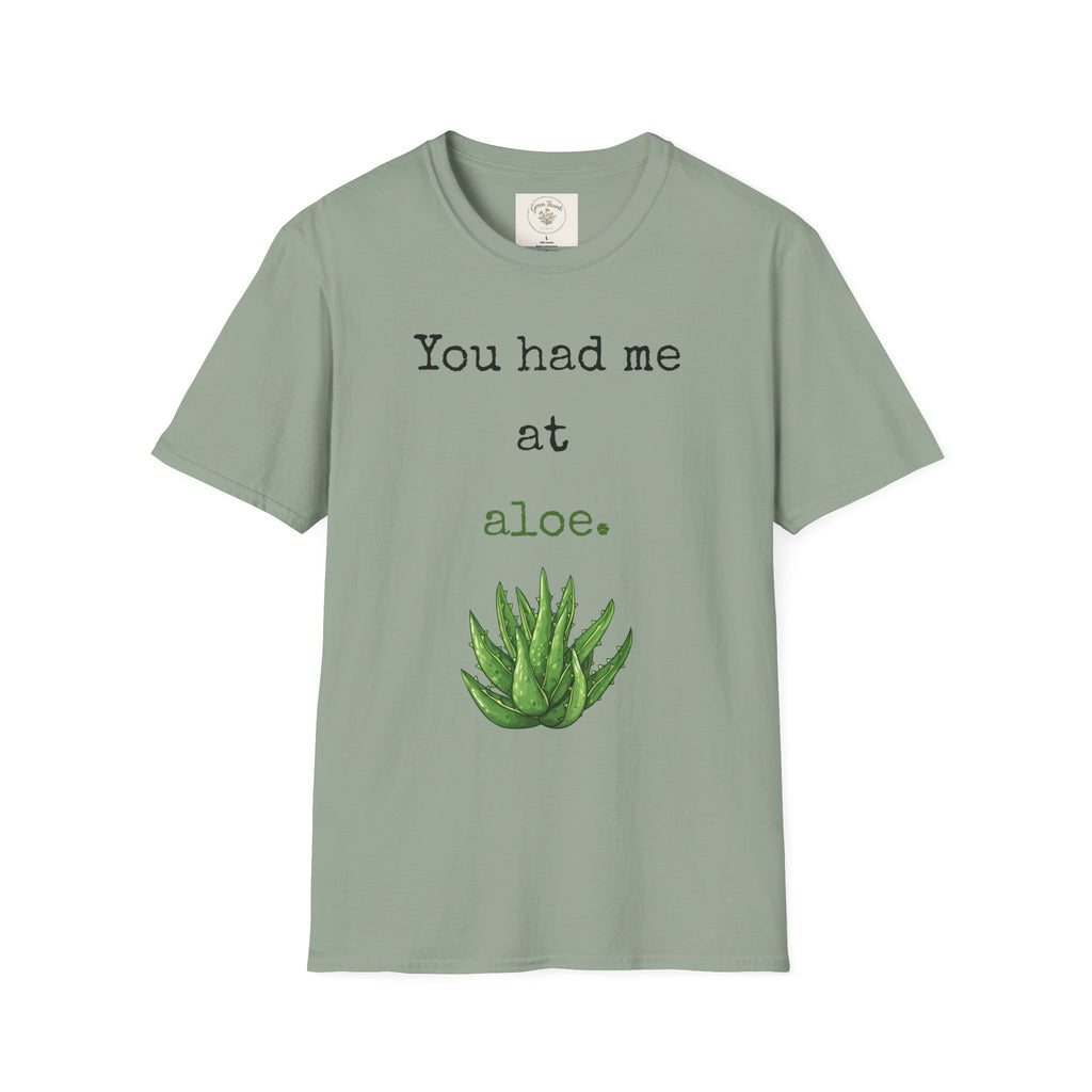 You had me at Aloe T-Shirt