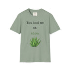 You had me at Aloe T-Shirt