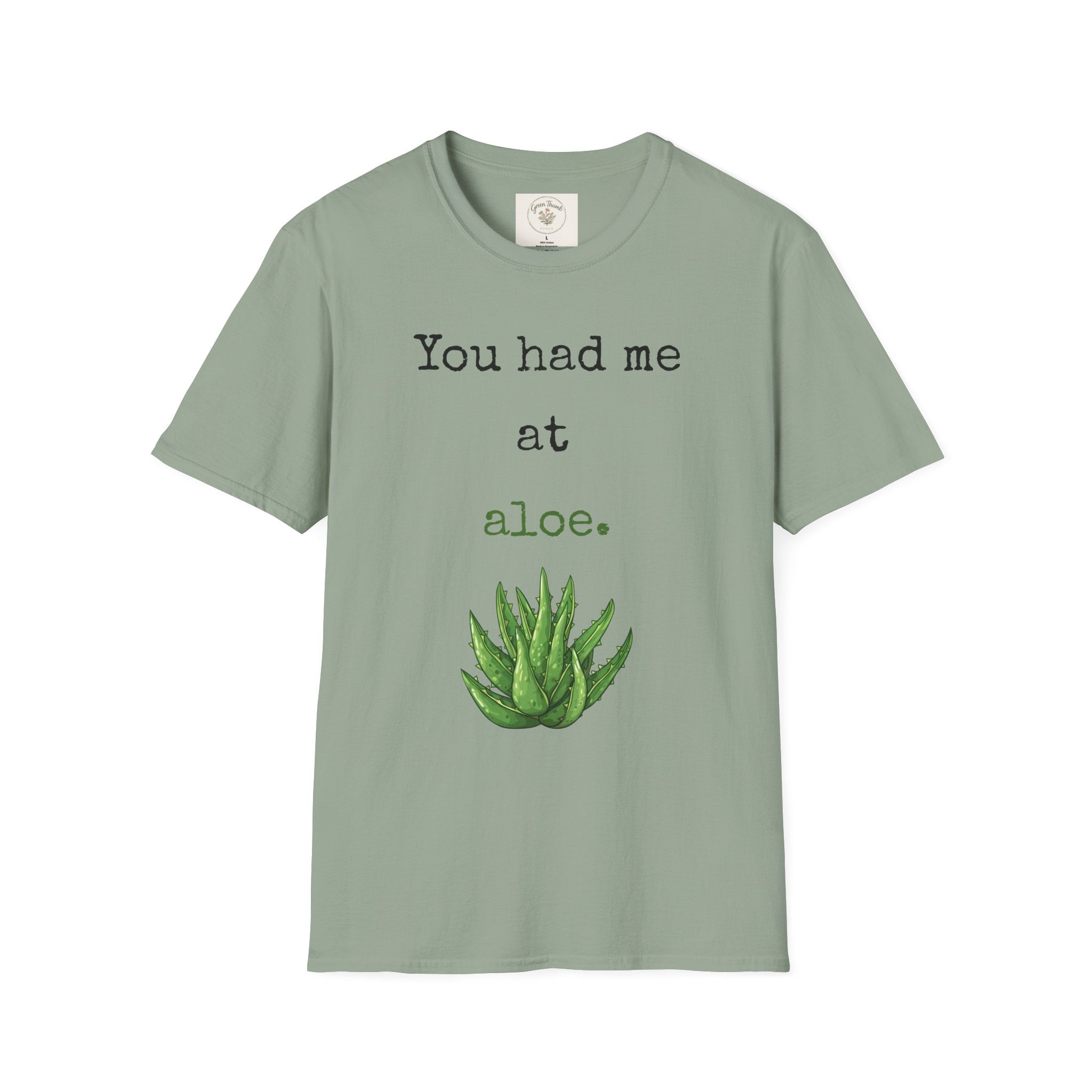 You had me at Aloe T-Shirt