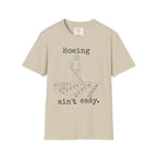 Hoeing Ain't Easy T-Shirt
