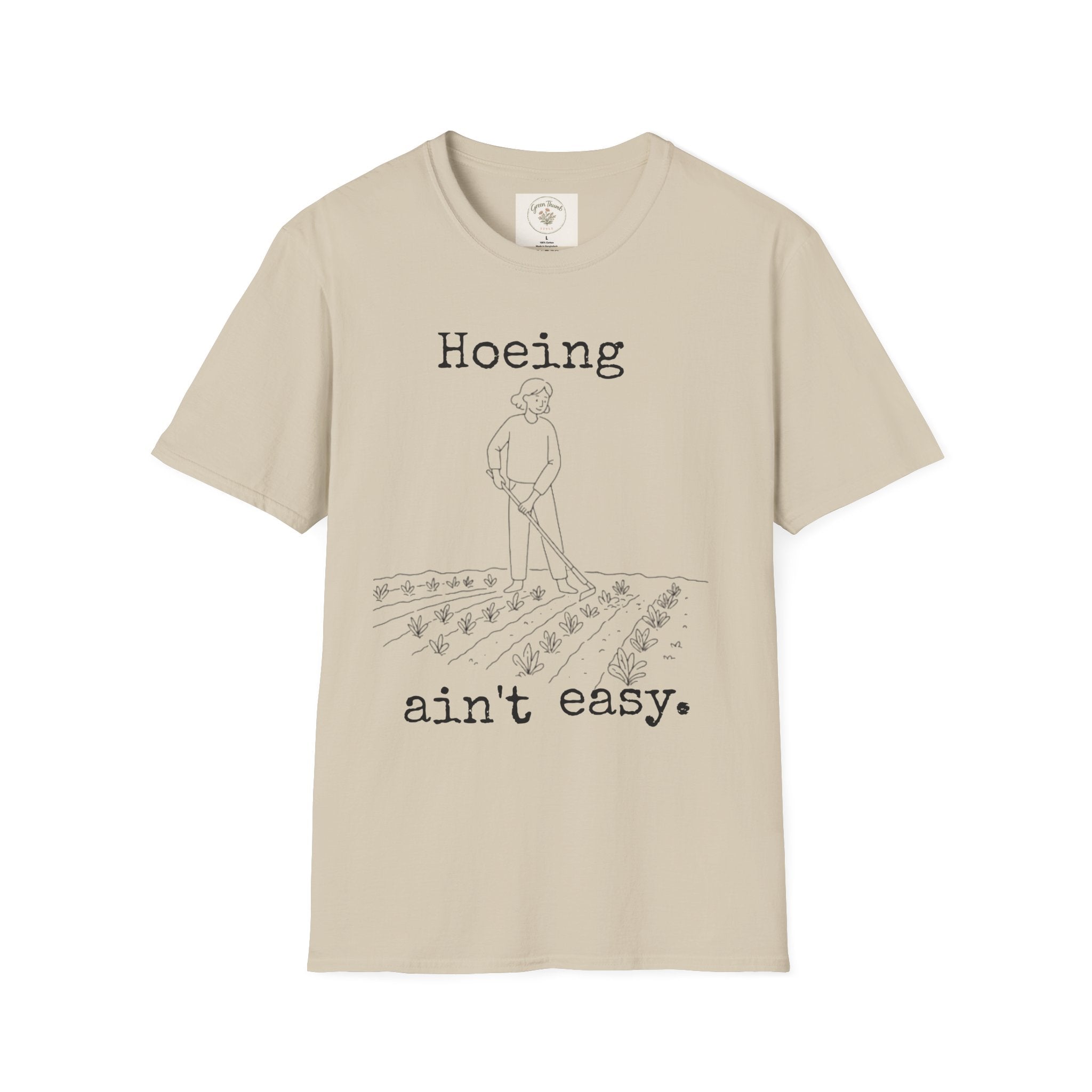 Hoeing Ain't Easy T-Shirt