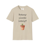 Botany Plants Lately T-Shirt