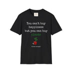 Can't Buy Happiness T-Shirt
