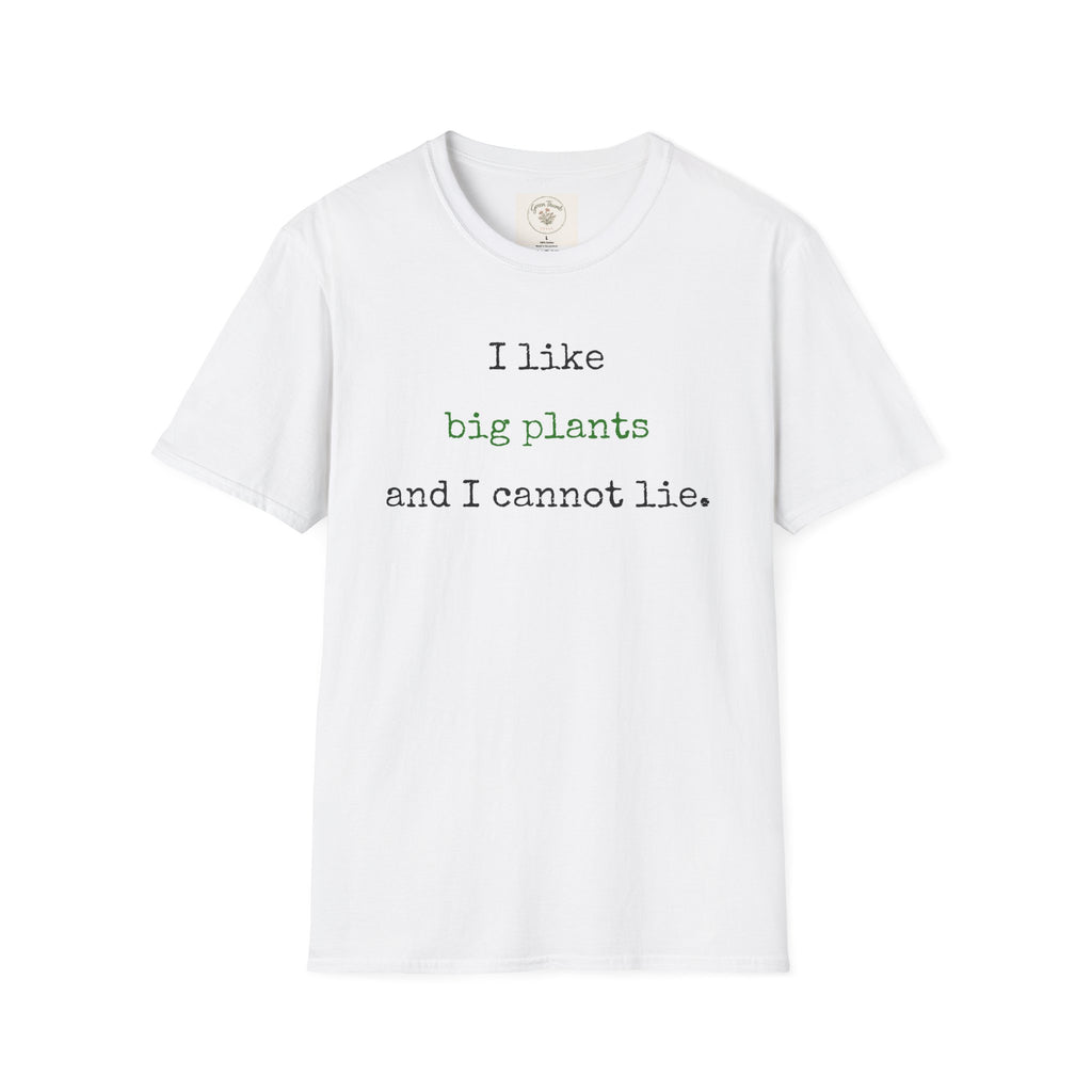 I Like Big Plants T-Shirt