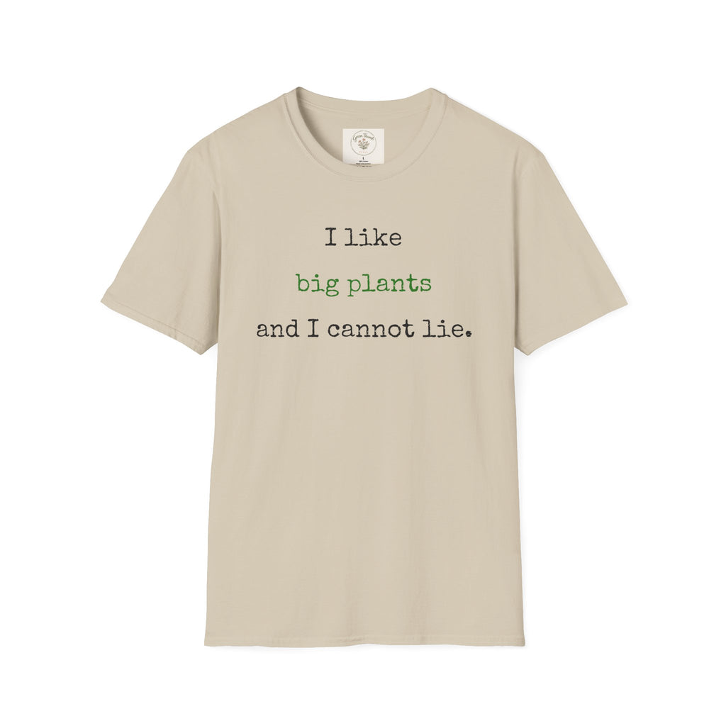 I Like Big Plants T-Shirt