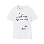Oops Just Wet Plants T-Shirt
