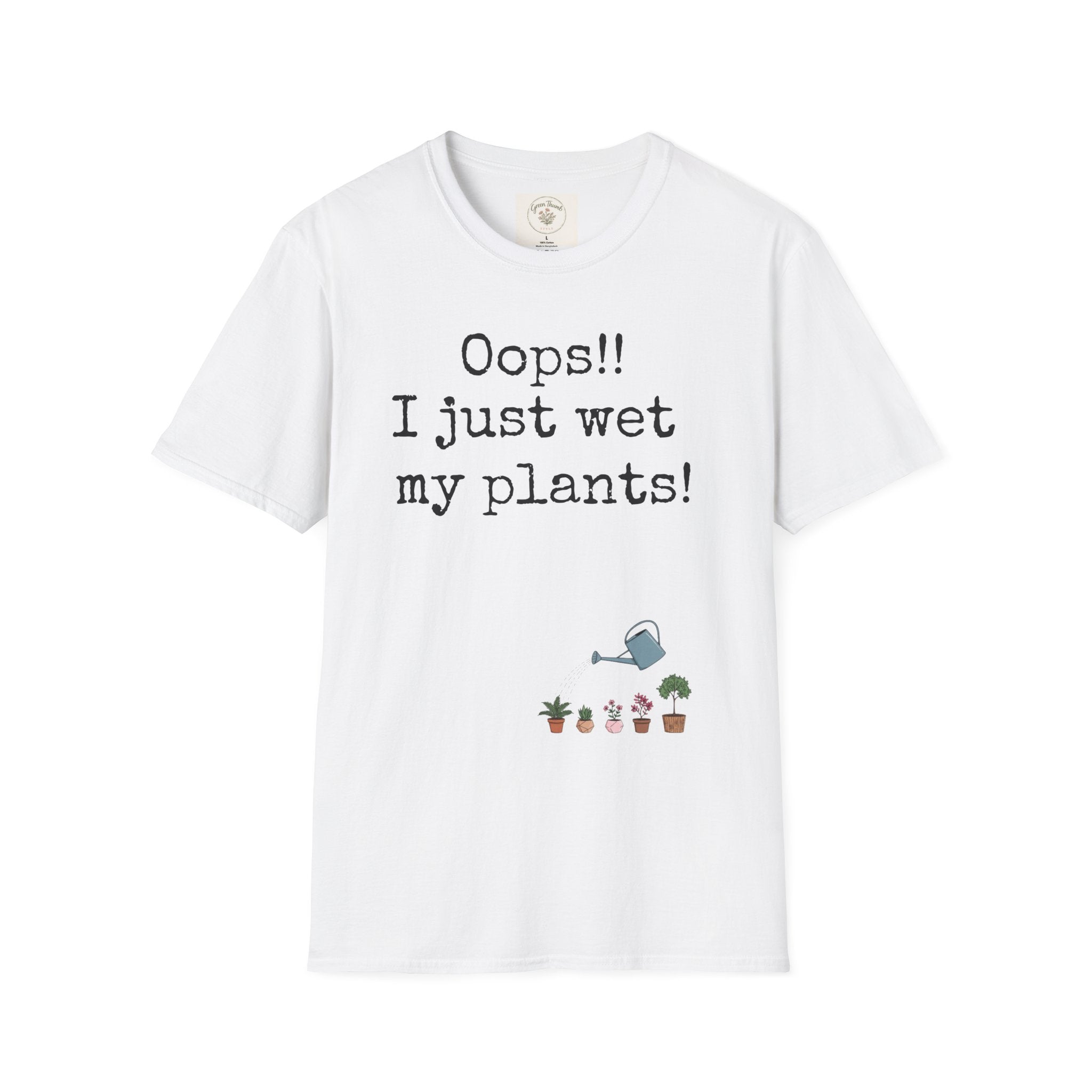 Oops Just Wet Plants T-Shirt