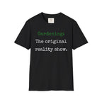 Gardening Reality Show T-Shirt