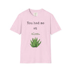 You had me at Aloe T-Shirt