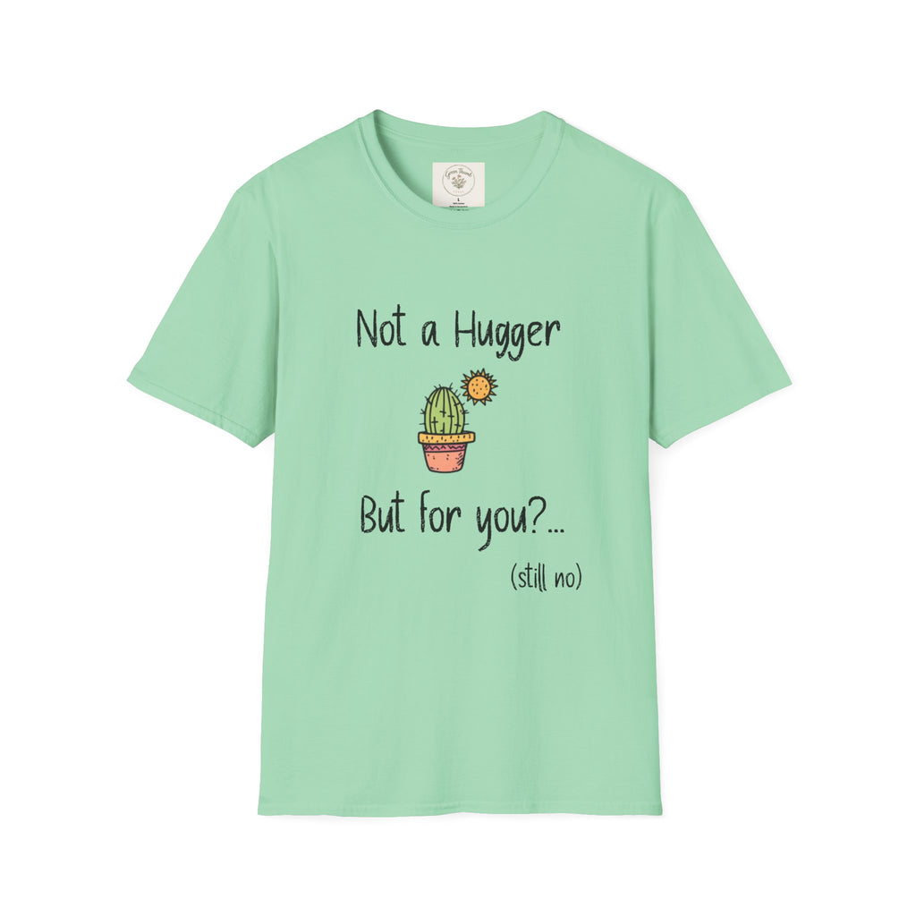 Not a hugger T-Shirt