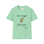 Not a hugger T-Shirt