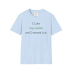 I Like Big Plants T-Shirt