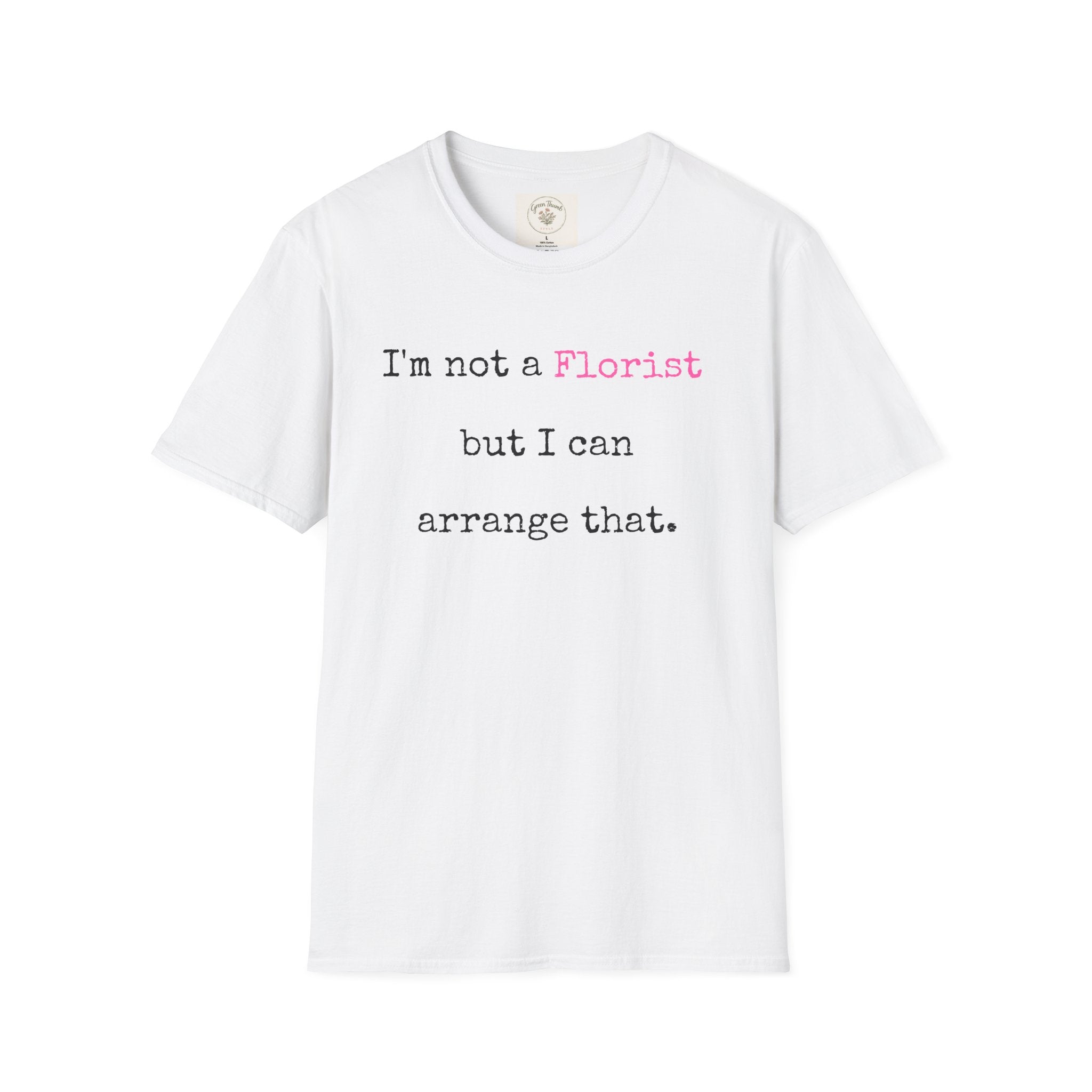 Florist can arrange that T-Shirt