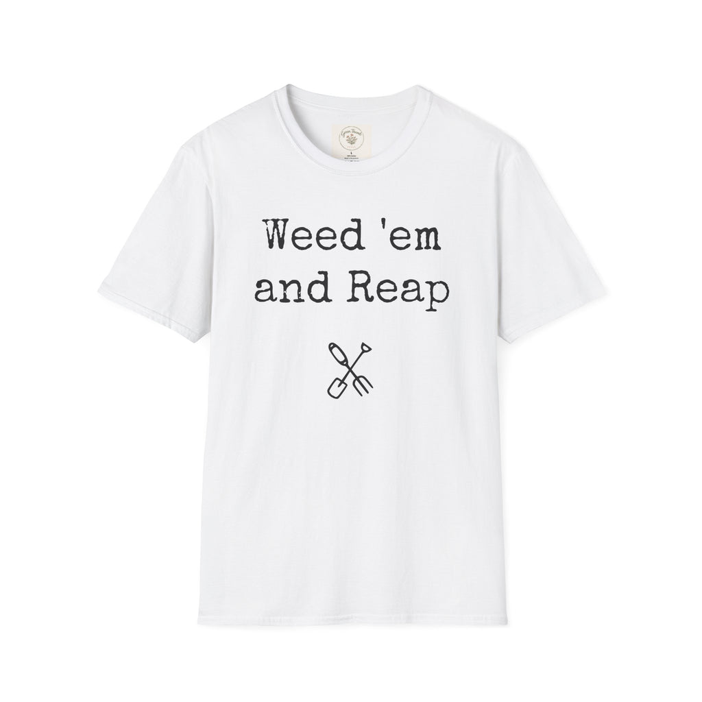 Weed'em and Reap T-Shirt