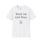 Weed'em and Reap T-Shirt
