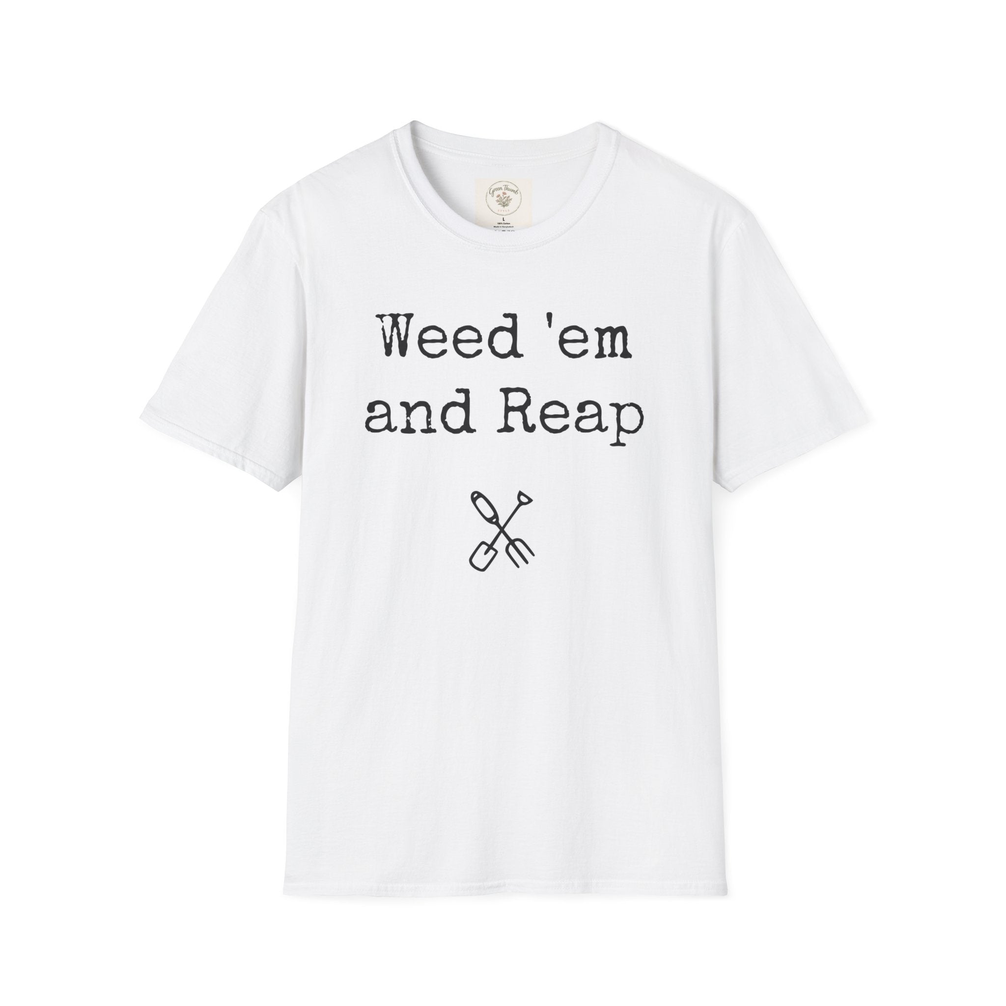 Weed'em and Reap T-Shirt