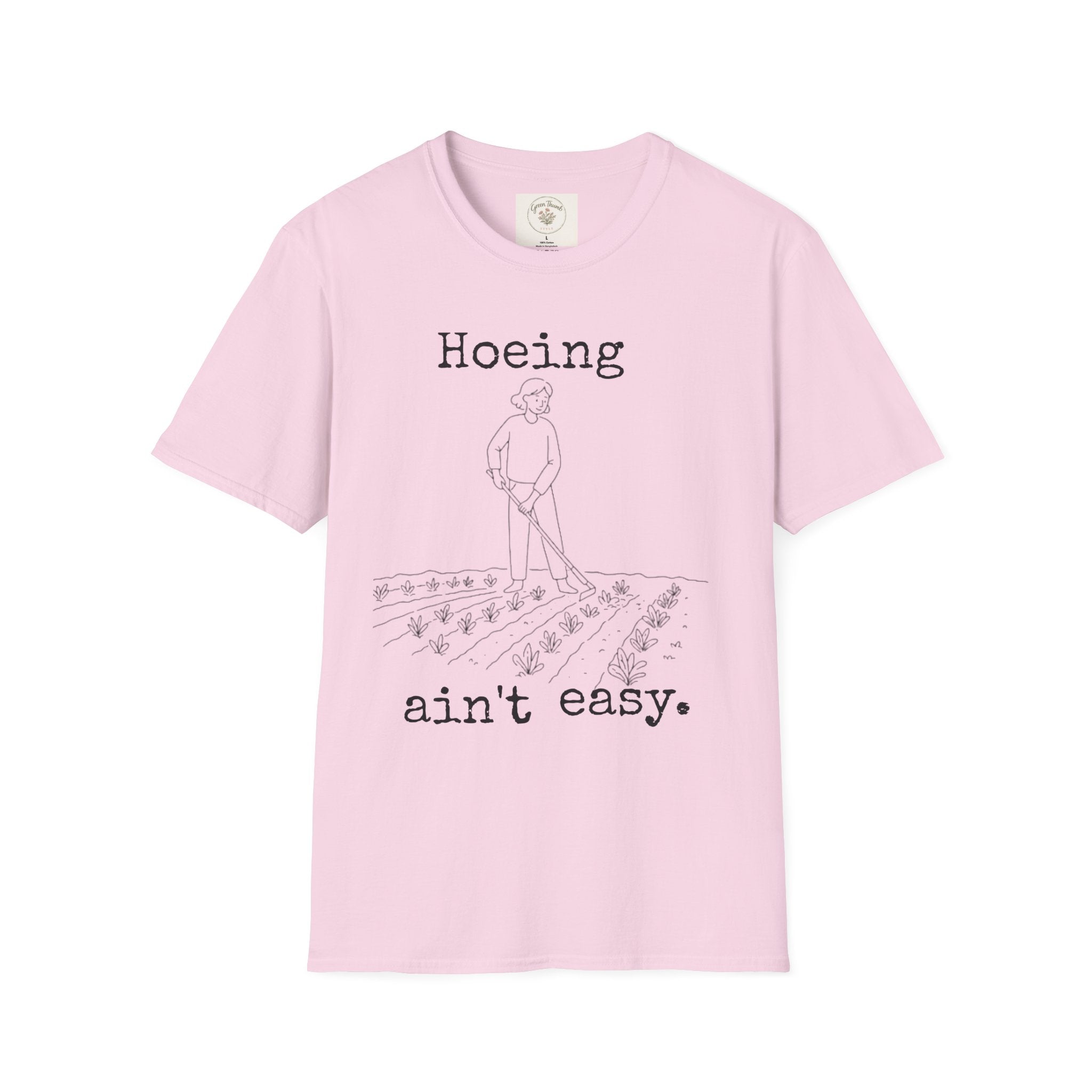 Hoeing Ain't Easy T-Shirt