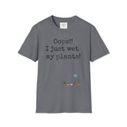 Oops Just Wet Plants T-Shirt