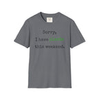 Sorry I have plants T-Shirt