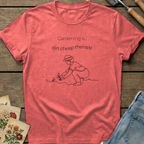 Gardening Dirt Cheap Therapy T-Shirt in Watermelon - Comfort Colors 1717 flat lay