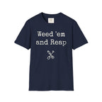 Weed'em and Reap T-Shirt