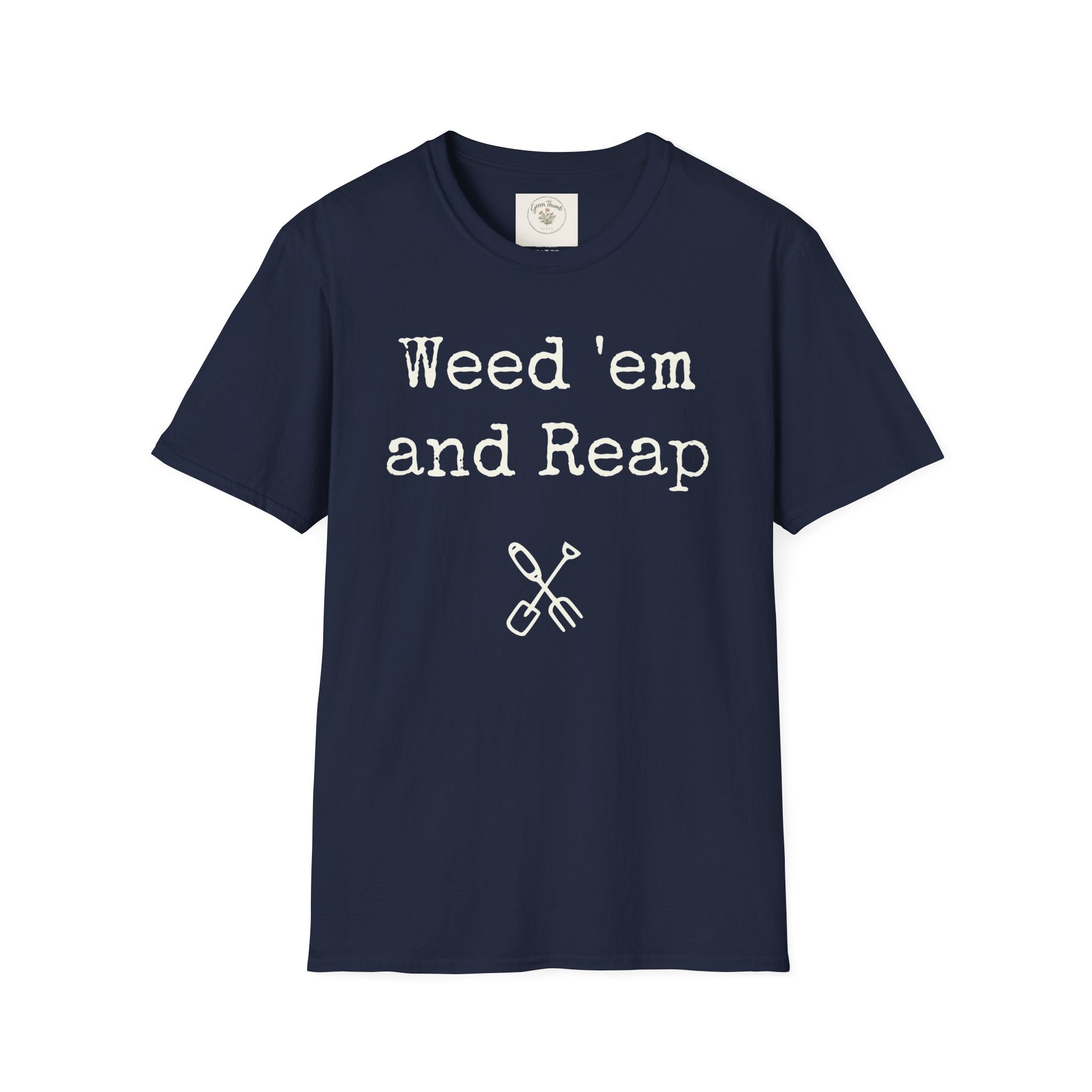 Weed'em and Reap T-Shirt