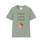 Botany Plants Lately T-Shirt
