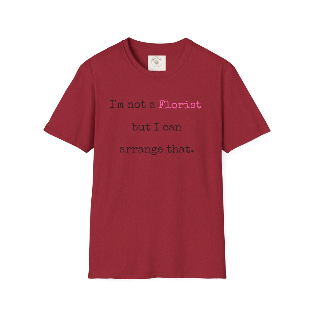 Florist can arrange that T-Shirt